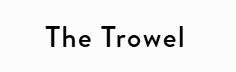 The Trowel